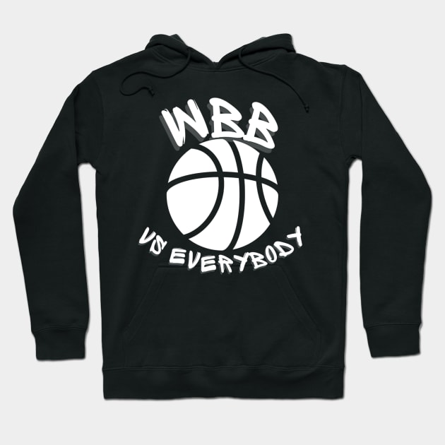 WBB Vs Everybody Hoodie by ThomaneJohnson